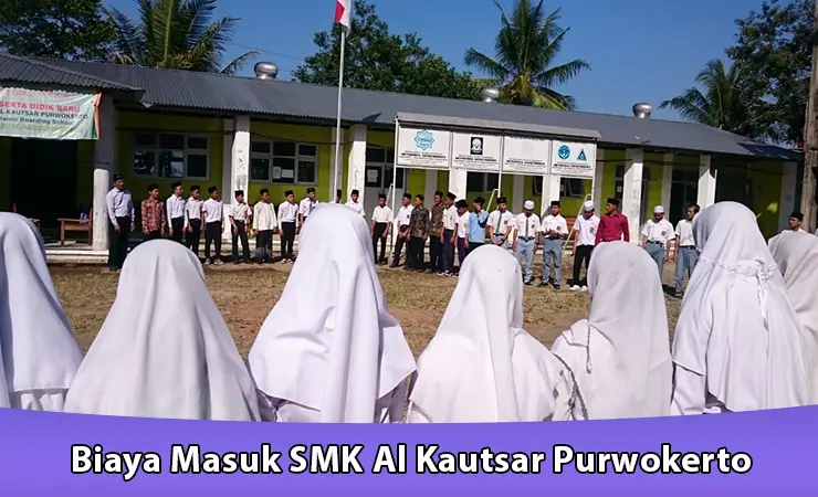 Biaya Masuk SMK Al Kautsar Purwokerto