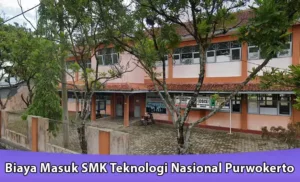 Biaya Masuk SMK Teknologi Nasional Purwokerto