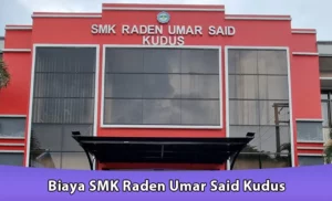 Biaya SMK Raden Umar Said Kudus